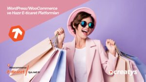 WordPress/WooCommerce ve Hazır E-ticaret Platformları Arasındaki Stratejik Seçim