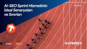 AI-SEO Sprint Hizmetinin İdeal Senaryoları ve Sınırları